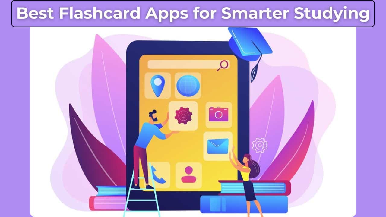 Best Flashcard Apps for Smarter Studying